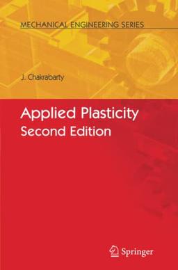 Applied Plasticity, Second Edition: Second Edition (Mechanical Engineering Series)