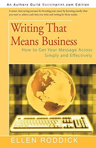 Writing That Means Business: How to Get Your Message Across Simply and Effectively