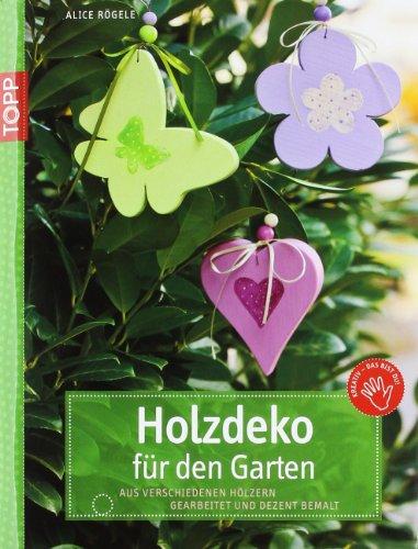 Holzdeko für den Garten: Aus Leimholz gearbeitet und dezent bemalt