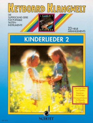 Kinderlieder 2: 23 neue Arrangements. Keyboard. (Keyboard Klangwelt)