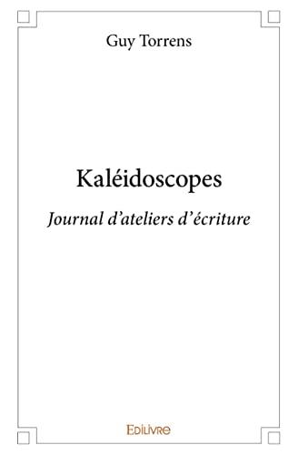 Kaléidoscopes : Journal d'ateliers d'écriture