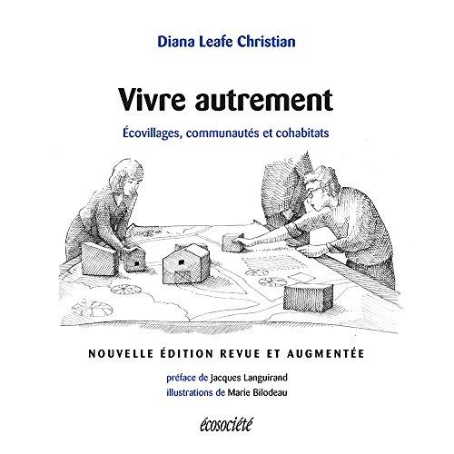 Vivre autrement - Ecovillages, communautés et cohabitats