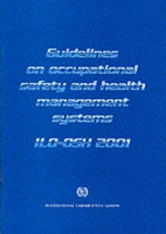 Guidelines on occupational safety and health management systems: ILO-OSH 2001