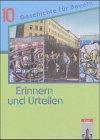 Erinnern und urteilen. Ausgabe für Bayern - Neubearbeitung. Für Gymnasien: Erinnern und Urteilen, Bd.10: Geschichte für Gymnasien in Bayern. Von 1945 bis zur Gegenwart