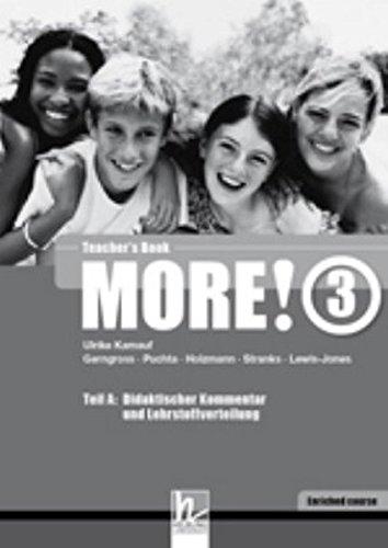 MORE! 3  Enriched Course Teacher's Book: Teil A: Didaktischer Kommmentar und Lehrstoffverteilung  Teil B: Worksheets