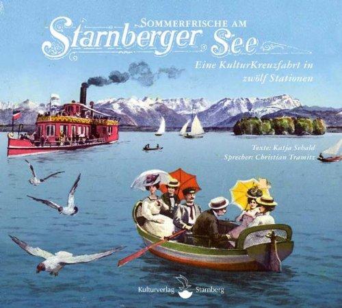 Sommerfrische am Starnberger See: Eine KulturKreuzfahrt in zwölf Stationen