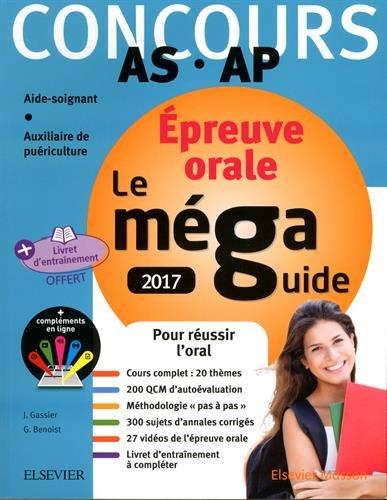 Méga guide oral AS-AP 2017 : concours aide-soignant et auxiliaire de puériculture