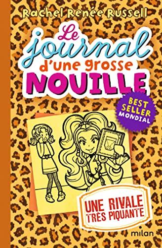 Le journal d'une grosse nouille. Vol. 9. Une rivale très piquante