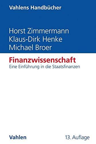 Finanzwissenschaft: Eine Einführung in die Staatsfinanzen (Vahlens Handbücher der Wirtschafts- und Sozialwissenschaften)