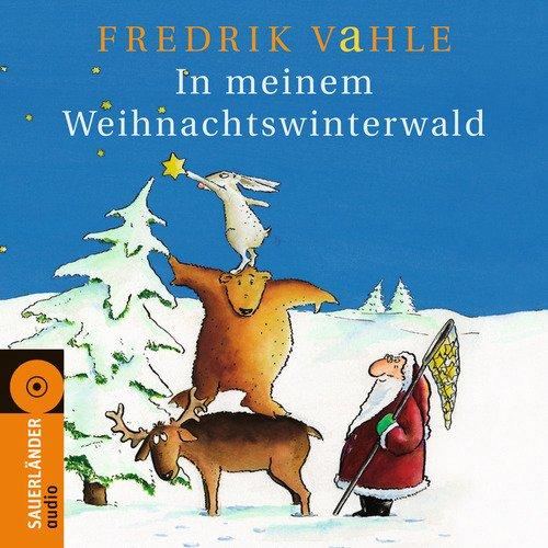 In meinem Weihnachtswinterwald: Lieder und Geschichten