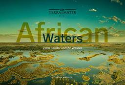 African Waters: Ein Kontinent und sein Wasser aus der Vogelperspektive