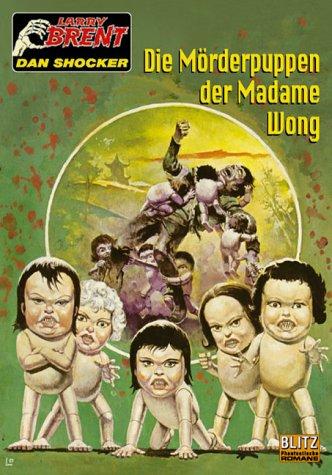 Dan Shockers Larry Brent, 3: Die Morderpuppen der Madame Wong