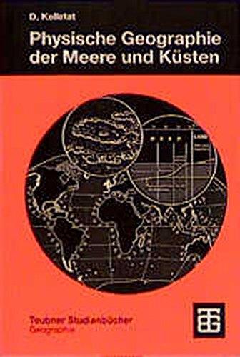 Physische Geographie der Meere und Küsten: Eine Einführung (Teubner Studienbücher der Geographie)