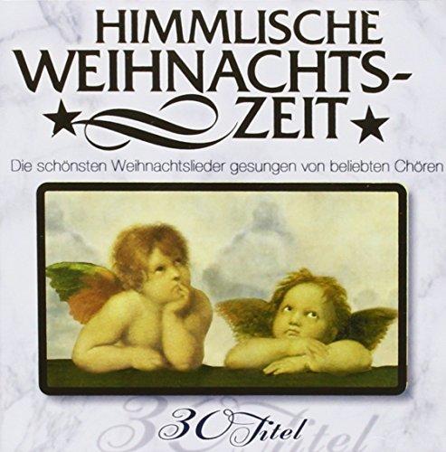 Himmlische Weihnachtszeit - 30 bekannte Weihnachtslieder gesungen von beliebten Chören - Tölzer Knabenchor, Berliner Mozart Chor, Volksliederchor Salzburg (Weihnacht - Weihnachten)