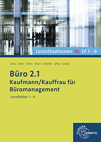 Büro 2.1 Kaufmann/Kauffrau für Büromanagement: Lernsituationen XL LF 1-6