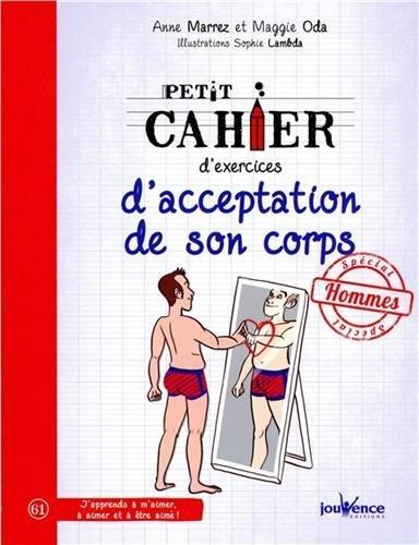 Petit cahier d'exercices d'acceptation de son corps : spécial hommes