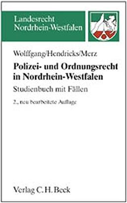 Polizei- und Ordnungsrecht Nordrhein-Westfalen: Studienbuch mit Fällen (Landesrecht Nordrhein-Westfalen)