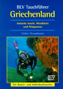 Griechenland. BLV Tauchführer. Ionische Inseln, Westküste und Peloponnes