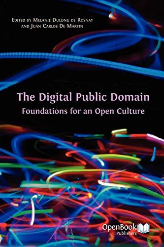 The Digital Public Domain: Foundations for an Open Culture