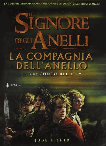 Il Signore degli Anelli. La Compagnia dell'Anello. Il racconto del film (I libri di Tolkien)