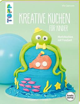 Kreative Kuchen für Kinder (kreativ.startup.): Motivkuchen mit Fondant