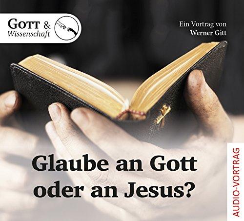 Glaube an Gott oder an Jesus?