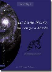 La Lune noire, un vertige d'absolu : l'inaccessible étoile