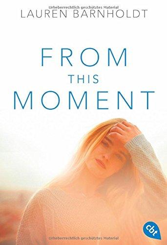 From this Moment (Die Moment-Trilogie, Band 3)