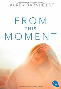 From this Moment (Die Moment-Trilogie, Band 3)