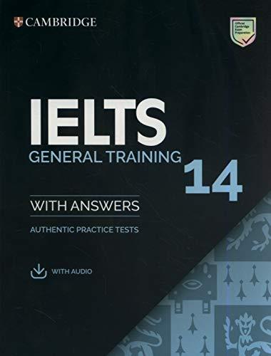 IELTS 14 General Training Student's Book with Answers with A: Authentic Practice Tests (Ielts Practice Tests)