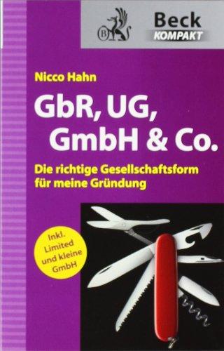 GbR, UG, GmbH & Co.: Die richtige Gesellschaftsform für meine Gründung