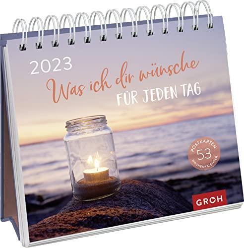 Was ich dir wünsche für jeden Tag 2023: Wochenkalender zum Aufstellen, Tischkalender mit Spiralbindung und 53 Postkarten zum Heraustrennen