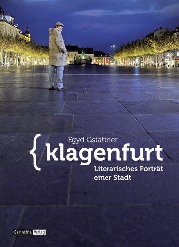 Klagenfurt: Literarisches Portrait einer Stadt