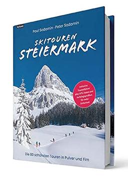 Skitouren Steiermark - Die 80 schönsten Touren in Pulver und Firn