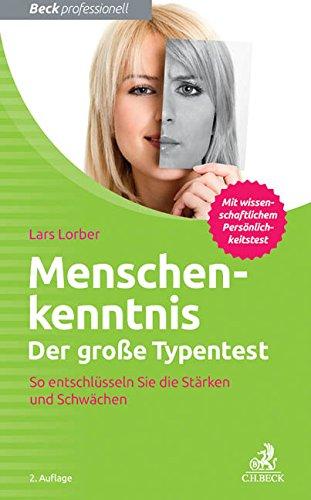 Menschenkenntnis - Der große Typentest: So entschlüsseln Sie die Stärken und Schwächen