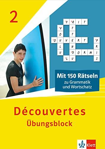 Découvertes 2 (ab 2020) - Übungsblock: 150 Rätsel zu Grammatik und Wortschatz (Découvertes Übungsblock)