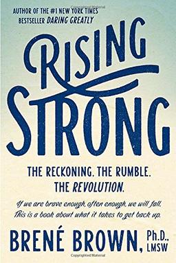 Rising Strong: The Reckoning. The Rumble. The Revolution.