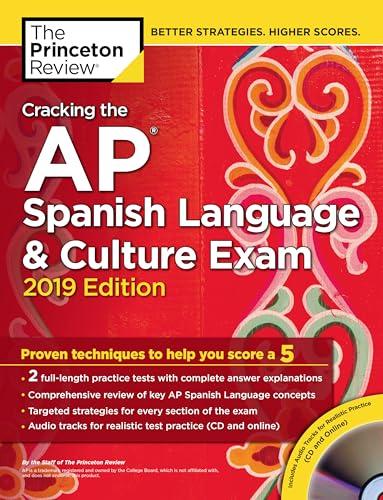 Cracking the AP Spanish Language & Culture Exam with Audio CD, 2019 Edition: Practice Tests & Proven Techniques to Help You Score a 5 (College Test Preparation)