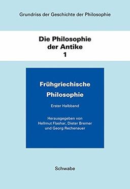 Grundriss der Geschichte der Philosophie / Die Philosophie der Antike / Frühgriechische Philosophie