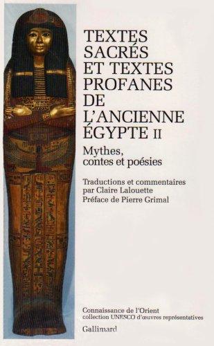 Textes sacrés et textes profanes de l'Ancienne Egypte. Vol. 2. Mythes, contes et poésie