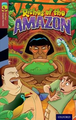 Oxford Reading Tree TreeTops Graphic Novels: Level 15: Riches Of The Amazon