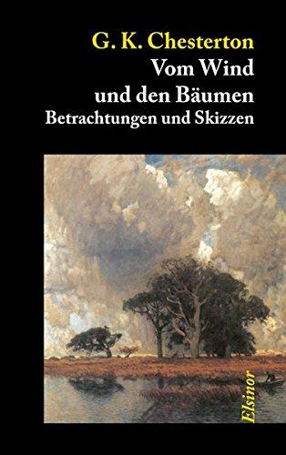 Vom Wind und den Bäumen: Betrachtungen und Skizzen