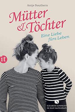 Mütter & Töchter: Eine Liebe fürs Leben (Elisabeth Sandmann im it)