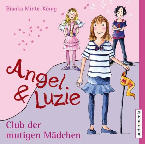 Club der mutigen Mädchen: Angel & Luzie