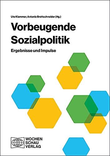 Vorbeugende Sozialpolitik: Ergebnisse und Impulse