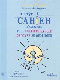 Petit cahier d'exercices pour cultiver sa joie de vivre au quotidien