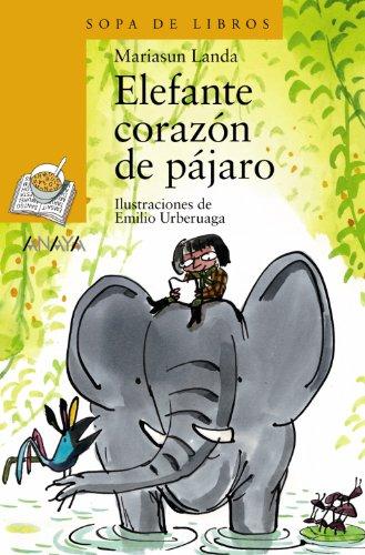 Elefante corazón de pájaro (LITERATURA INFANTIL (6-11 años) - Sopa de Libros, Band 65)