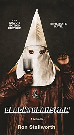 Black Klansman: Race, Hate, and the Undercover Investigation of a Lifetime