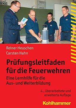 Prüfungsleitfaden für die Feuerwehren: Eine Lernhilfe für die Aus- und Weiterbildung (Fachbuchreihe Brandschutz)