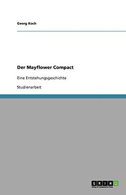 Der Mayflower Compact: Eine Entstehungsgeschichte